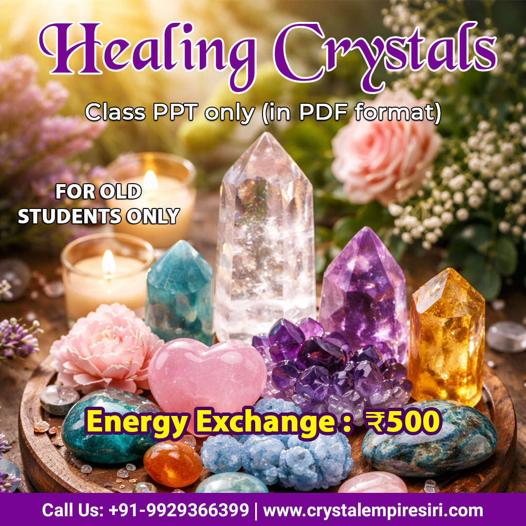 Healing Crystals Class – PPT (PDF Format) - (For Old Students Only)
