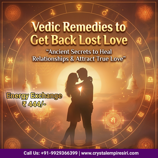 💖 Vedic Remedies to Get Back Lost Love
